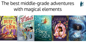 "Best books" list image of covers for The best middle-grade adventures with magical elements