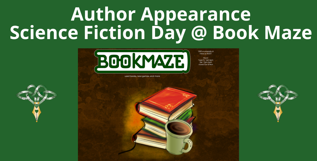 Book Maze web image on green background flanked by Sharon's author logo (green heart shaped Celtic knot with gold pen nib) with text that reads: Author Appearance Fiction Day @ Book Maze