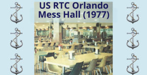 Image of US Naval Training Center Orlando Boot Camp Mess Hall: Not how it looked on Chicken Salad Sunday