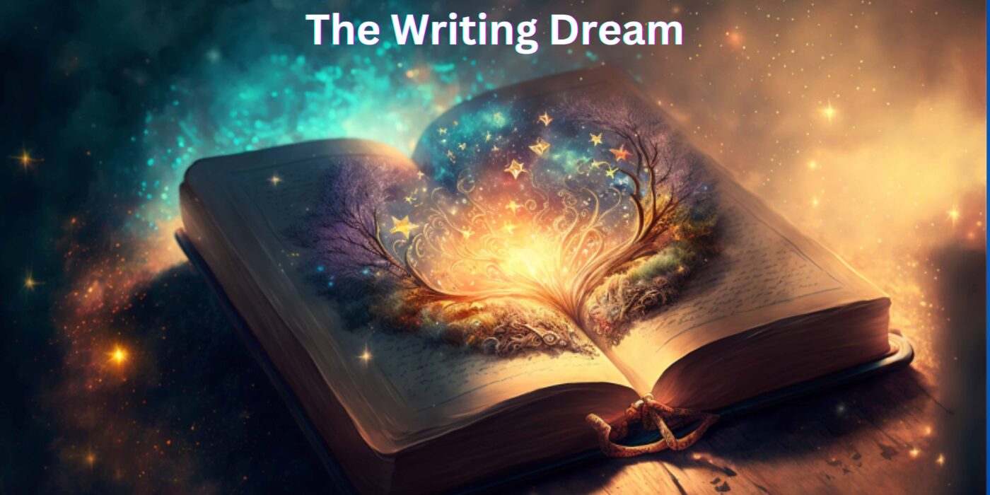dreamy image of open book with swirling plants and stars shaping a heart. Text that reads: The Writing Dream